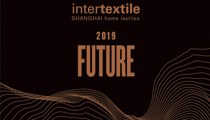Intertextile Shanghai Home Textiles 2019 FUTURE TRENDS