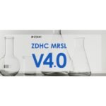 ZDHC launches MRSL V4.0 with strengthened chemical restrictions and updated PFAS requirements